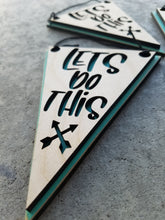 Load image into Gallery viewer, 'Lets Do This' Mini Wood Pennant