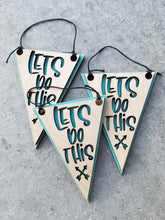 Load image into Gallery viewer, 'Lets Do This' Mini Wood Pennant