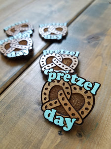 Pretzel Day Pin / Magnet with Hand Painted Lettering